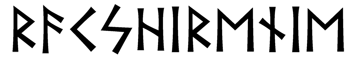 rakshirenie - Напиши имя  RAKSHIRENIE рунами  - ᚱᚨᚲᛋᚺᛁᚱᛖᚾᛁᛖ - Значение и характер имени  RAKSHIRENIE - 