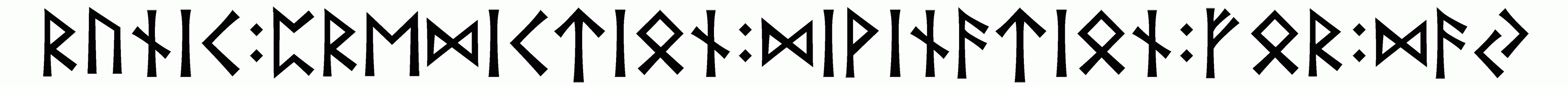 runic+prediction+divination+for+day - Напиши имя  RUNIC+PREDICTION+DIVINATION+FOR+DAY рунами  - ᚱᚢᚾᛁᚲ:ᛈᚱᛖᛞᛁᚲᛏᛁᛟᚾ:ᛞᛁᛁᚾᚨᛏᛁᛟᚾ:ᚠᛟᚱ:ᛞᚨᛃ - Значение и характер имени  RUNIC+PREDICTION+DIVINATION+FOR+DAY - 
