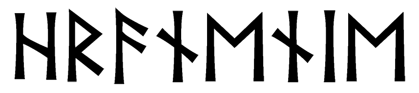 hranenie - Напиши имя  HRANENIE рунами  - ᚺᚱᚨᚾᛖᚾᛁᛖ - Значение и характер имени  HRANENIE - 