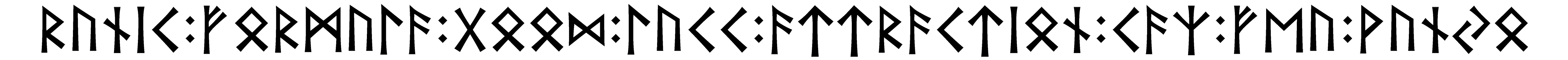 runic+formula+good+lucc+attraction+caz+feu+vunjo - Напиши имя  RUNIC+FORMULA+GOOD+LUCC+ATTRACTION+CAZ+FEU+VUNJO рунами  - ᚱᚢᚾᛁᚲ:ᚠᛟᚱᛗᚢᛚᚨ:ᚷᛟᛟᛞ:ᛚᚢᚲᚲ:ᚨᛏᛏᚱᚨᚲᛏᛁᛟᚾ:ᚲᚨᛉ:ᚠᛖᚢ:ᚢᚾᛃᛟ - Значение и характер имени  RUNIC+FORMULA+GOOD+LUCC+ATTRACTION+CAZ+FEU+VUNJO - 